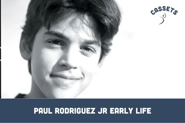 Paul Rodriguez Jr Early Life