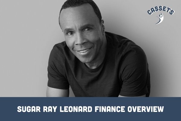 Sugar Ray Leonard Finance Overview